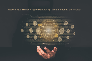 Record $3.2 Trillion Crypto Market Cap: What’s Fueling the Growth?